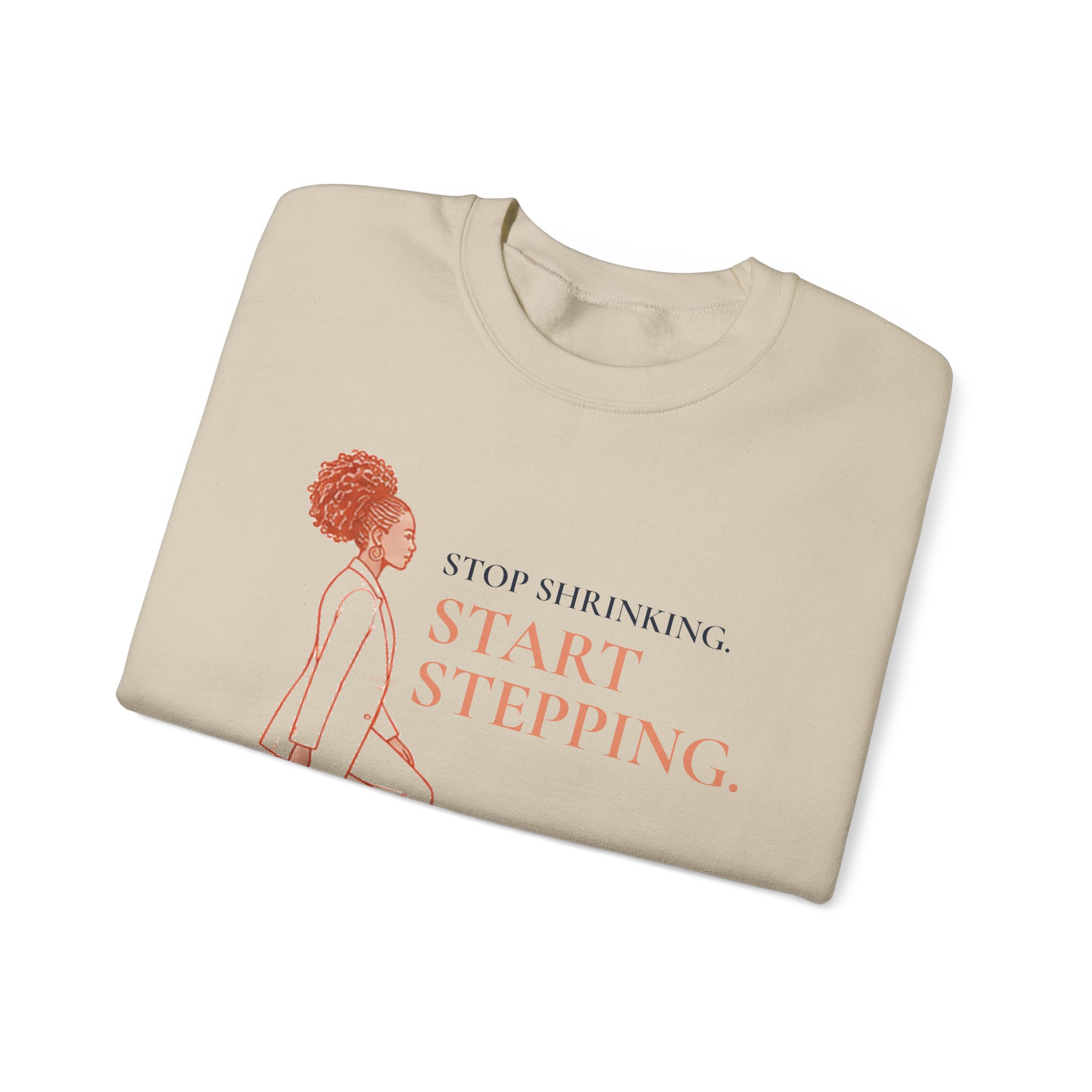 Stop Shrinking. Start Stepping. Signature Sweatshirt - Image 3